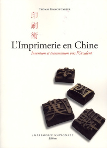 L'Imprimerie en Chine. Invention et transmission vers l'Occident - Carter Thomas Francis ; Jan Michel