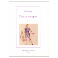 Théâtre complet / Molière Tome 3 : Théâtre complet - MOLIERE/MALANDAIN