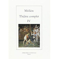 Théâtre complet / Molière Tome 4 : Théâtre complet - MOLIERE/MALANDAIN