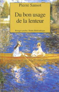 Du bon usage de la lenteur - Sansot Pierre