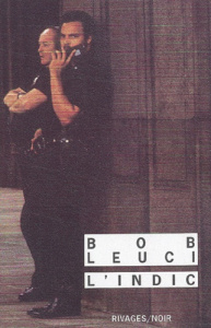 L'indic - Leuci Bob ; Cohen-Pourriat Eléonore