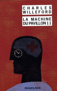 La Machine du Pavillon 11 - Willeford Charles ; Mercier Christophe
