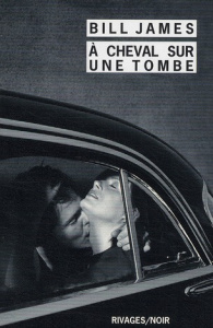 A cheval sur une tombe - James Bill ; Bondil Danièle