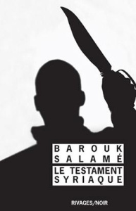 Le Testament syriaque - Salamé Barouk