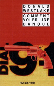 Comment voler une banque - Westlake Donald E.