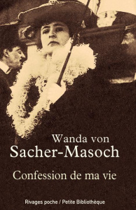 Confession de ma vie - Sacher-Masoch Wanda von ; Rovere Maxime