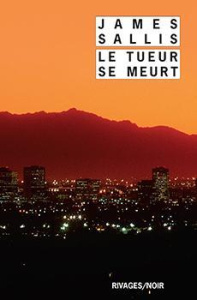 Le tueur se meurt - Sallis James ; Mercier Christophe ; Guyon Jeanne