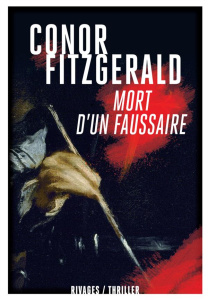 Mort d'un faussaire - Fitzgerald Conor ; Maillet Isabelle
