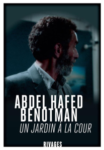 Un jardin à la cour. Suivi de Peines d'hommes, chagrins de femmes - Benotman Abdel-Hafed ; Biberfeld Laurence