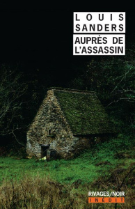 Auprès de l'assassin - Sanders Louis
