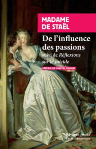 De l'influence des passions. Suivi de Réflexions sur le suicide - DE STAEL MADAME