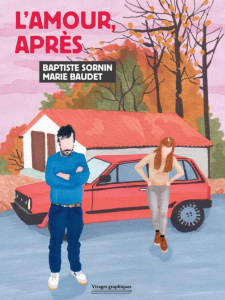 L'amour, après - Sornin Baptiste ; Baudet Marie