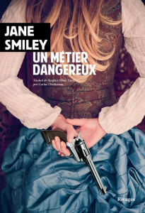 Un métier dangereux - Smiley Jane ; Chichereau Carine
