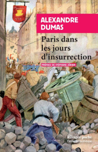 Paris dans les jours d'insurrection - Dumas Alexandre ; Zékian Stéphane