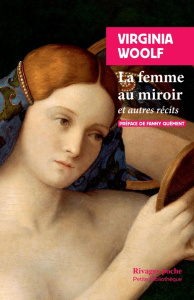 La femme au miroir. Et autres récits - Woolf Virginia ; Quément Fanny