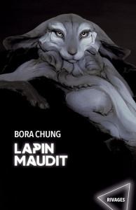 Lapin maudit - Chung Bora ; Han Yumi ; Péjaudier Hervé