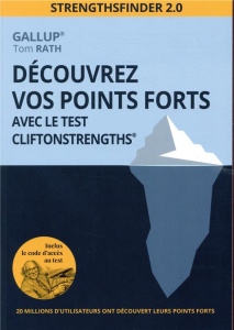 Découvrez vos points forts avec le test CliftonStrengths - Rath Tom ; Rolland Sabine