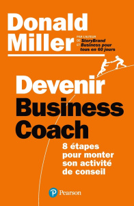 Devenir Business Coach. 8 étapes pour monter son activité de conseil - Miller Donald