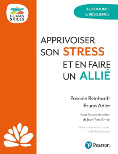 Apprivoiser son stress et en faire un allié - Reinhardt Pascale ; Adler Bruno
