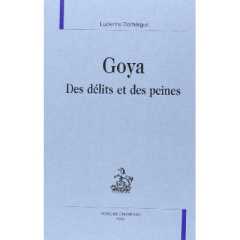 GOYA. DES DELITS ET DES PEINES. - DOMERGUE LUCIENNE