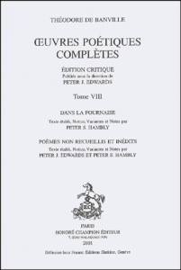 OEUVRES POETIQUES COMPLETES. DANS LA FOURNAISE. TVIII. EDITION CRITIQUE PUBLIEE SOUS LA DIRECTIO - BANVILLE THEODORE DE
