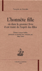 L'HONNETE FILLE OU DANS LE PREMIER LIVRE IL EST TRAITE DE L'ESPRIT DES FILLES. - GRENAILLE FRANCOIS D