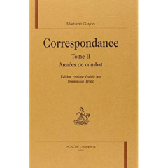 CORRESPONDANCE TII. ANNEES DE COMBAT. - GUYON JEANNE-MARIE