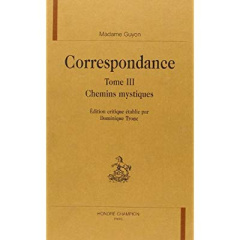 CORRESPONDANCE TIII. CHEMINS MYSTIQUES. - GUYON JEANNE-MARIE