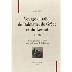 VOYAGE D'ITALIE, DE DALMATIE, DE GRECE ET DU LEVANT. 1678. - SPON JACOB
