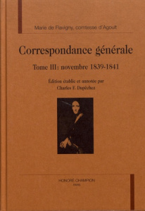 CORRESPONDANCE GENERALE. TIII : NOVEMBRE 1839-1841. - AGOULT MARIE