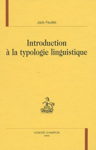 INTRODUCTION A LA TYPOLOGIE LINGUISTIQUE. - FEUILLET JACK