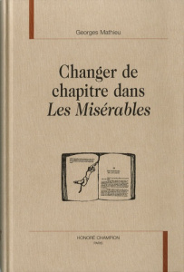 CHANGER DE CHAPITRE DANS LES MISERABLES - MATHIEU GEORGES