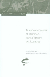 Franc-maçonnerie et religions dans l'Europe des Lumières - Porset Charles ; Révauger Cécile