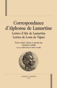 CORRESPONDANCE. LETTRES D'ALIX DE LAMARTINE. LETTRES DE LOUIS DE VIGNET - LAMARTINE ALPHONSE D