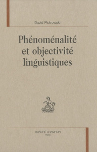 PHENOMENALITE ET OBJECTIVITE LINGUISTIQUE - PIOTROWSKI DAVID