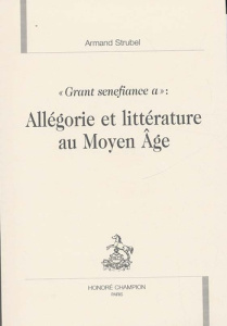 ALLEGORIE ET LITTERATURE AU MOYEN AGE - STRUBEL ARMAND