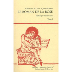 LE ROMAN DE LA ROSE. PUBLIE PAR FELIX LECOY. T1: VERS 1-8226. (1965). - GUILLAUME DE LORRIS