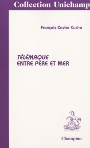 TELEMAQUE ENTRE PERE ET MER - CUCHE F.-X
