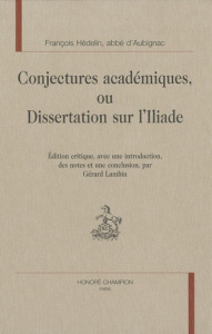 CONJECTURES ACADEMIQUES OU DISSERTATION SUR L'ILIADE. - AUBIGNAC FRANCOIS D'