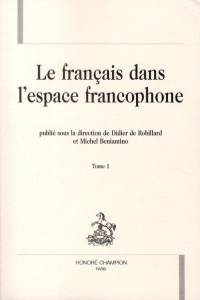 LE FRANCAIS DANS L'ESPACE FRANCOPHONE. T1 - ROBILLARD/BENIAMINO