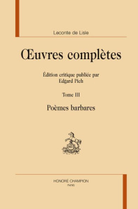 OEUVRES COMPLETES. T3. POEMES BARBARES - LECONTE DE LISLE