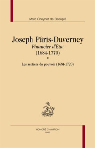 JOSEPH PARIS-DUVERNEY, FINANCIER D'ETAT (1684-1770). - CHEYNET DE BEAUPRE M