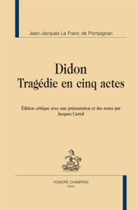 DIDON. TRAGEDIE EN CINQ ACTES - LE FRANC DE POMPIGNA
