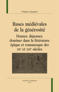 RUSES MEDIEVALES DE LA GENEROSITE. - HAUGEARD PHILIPPE