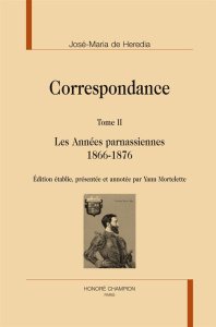 CORRESPONDANCE T2 1866-1876 - HEREDIA JOSE MARIA D