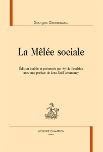 LA MELEE SOCIALE - CLEMENCEAU GEORGES