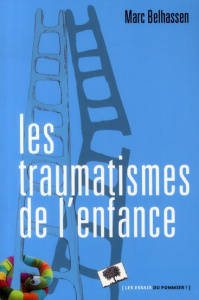 Les traumatismes de l'enfance - Belhassen Marc