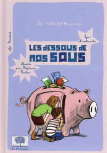 Les dessous de nos sous - Martinache Igor ; Rubini Stéphanie