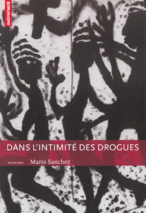 Dans l'intimité des drogues - Sanchez Mario