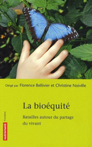 La bioéquité. Batailles autour du partage du vivant - Bellivier Florence ; Noiville Christine